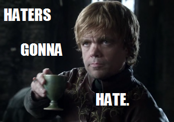 tyrion-haters-gonna-hate